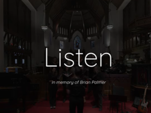 Listen - in memory of Brian Palmer